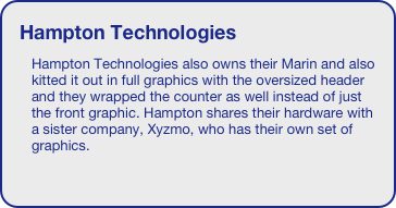 Hampton Technologies
Hampton Technologies also owns their Marin and also  kitted it out in full graphics with the oversized header and they wrapped the counter as well instead of just the front graphic. Hampton shares their hardware with a sister company, Xyzmo, who has their own set of graphics.





